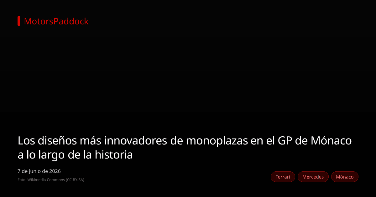 Los diseños más innovadores de monoplazas en el GP de Mónaco a lo largo de la historia