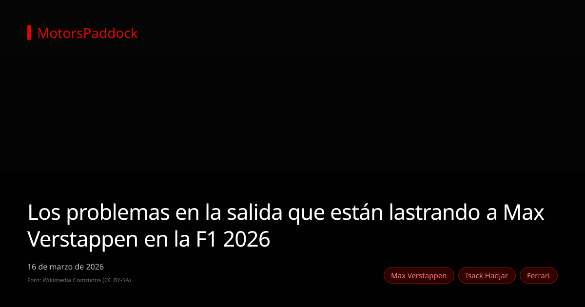 Los problemas en la salida que están lastrando a Max Verstappen en la F1 2026