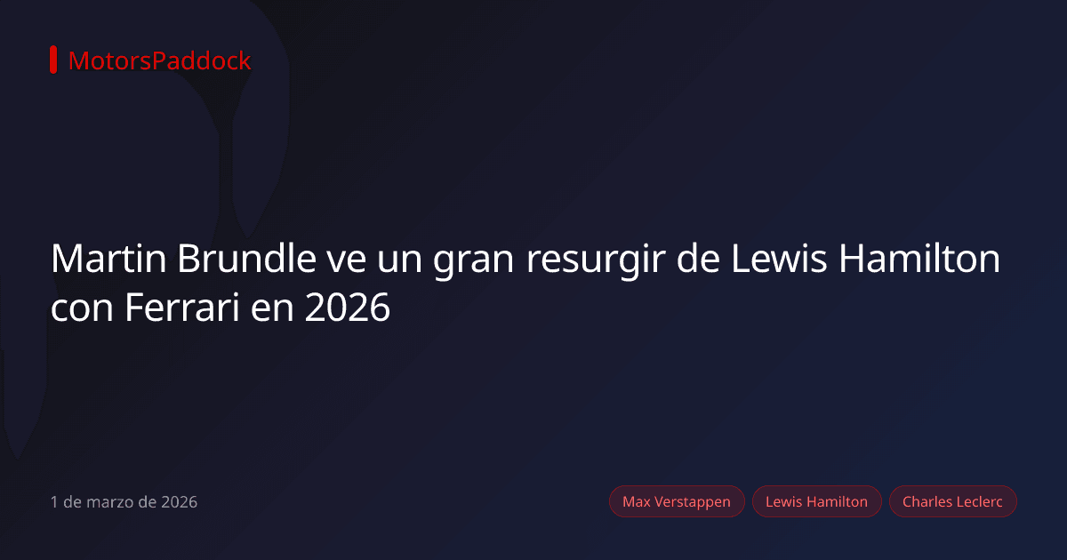 Martin Brundle ve un gran resurgir de Lewis Hamilton con Ferrari en 2026