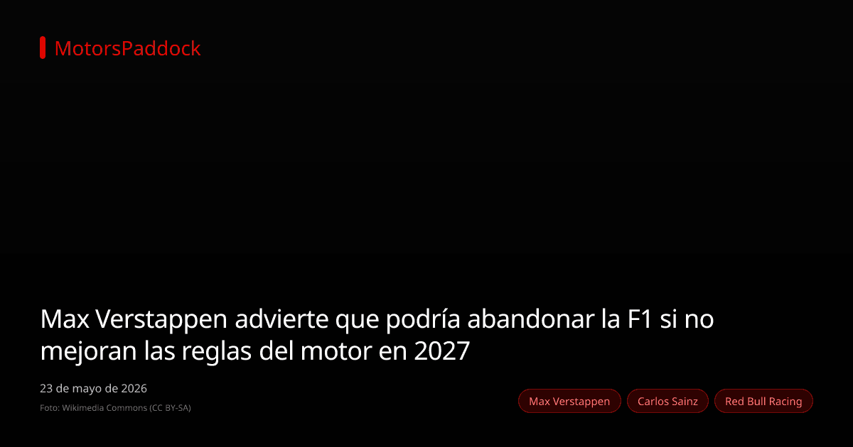 Max Verstappen advierte que podría abandonar la F1 si no mejoran las reglas del motor en 2027