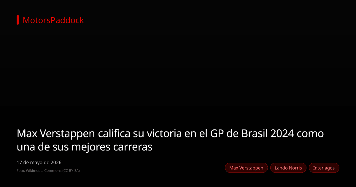 Max Verstappen califica su victoria en el GP de Brasil 2024 como una de sus mejores carreras
