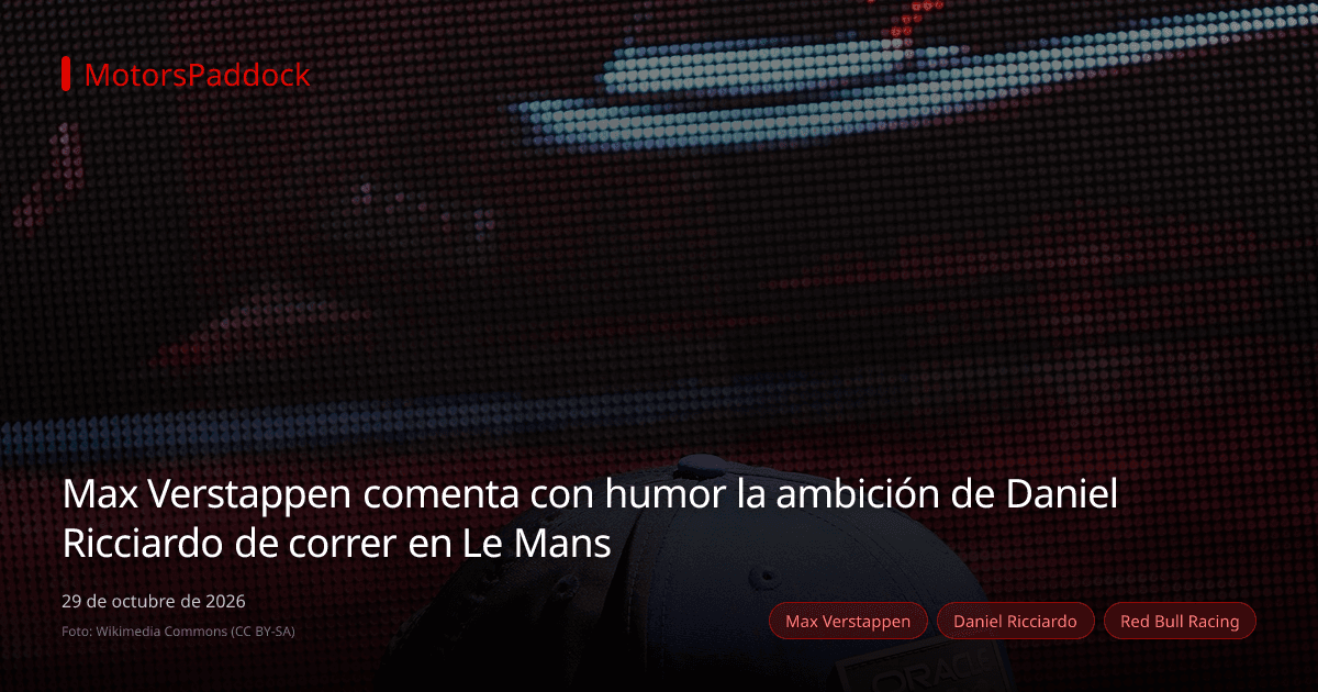 Max Verstappen comenta con humor la ambición de Daniel Ricciardo de correr en Le Mans