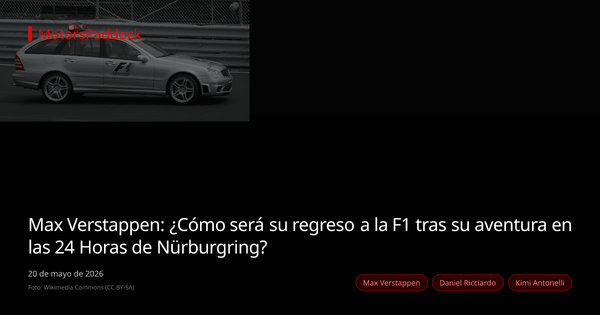 Max Verstappen: ¿Cómo será su regreso a la F1 tras su aventura en las 24 Horas de Nürburgring?