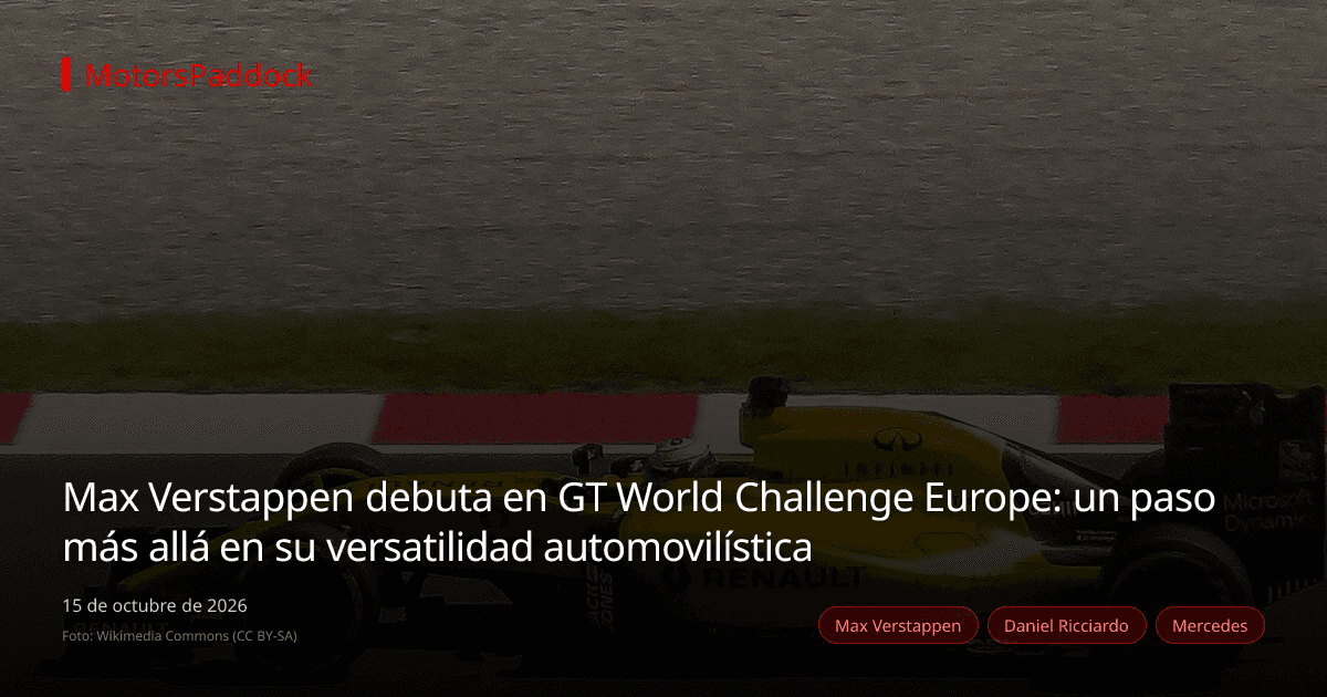 Max Verstappen debuta en GT World Challenge Europe: un paso más allá en su versatilidad automovilística