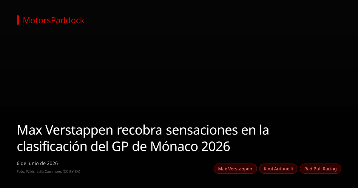 Max Verstappen recobra sensaciones en la clasificación del GP de Mónaco 2026
