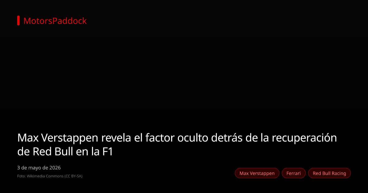 Max Verstappen revela el factor oculto detrás de la recuperación de Red Bull en la F1
