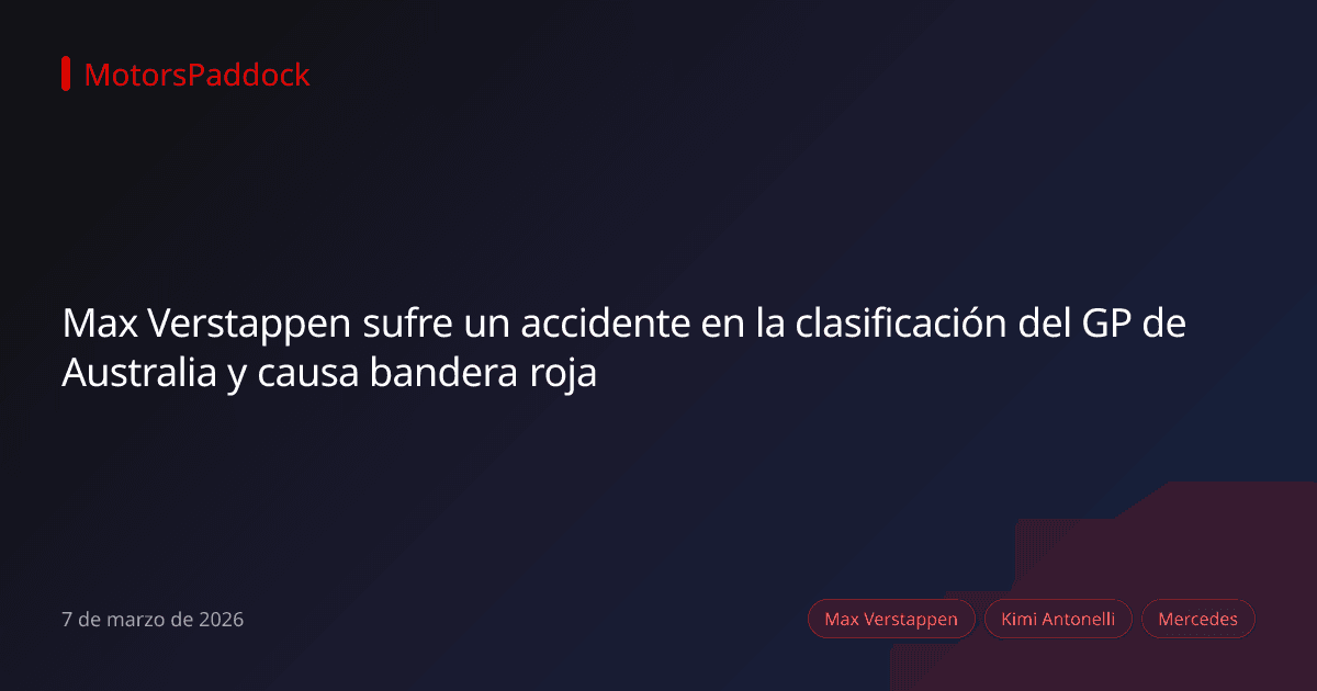Max Verstappen sufre un accidente en la clasificación del GP de Australia y causa bandera roja