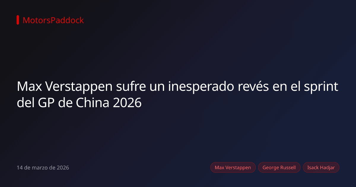 Max Verstappen sufre un inesperado revés en el sprint del GP de China 2026