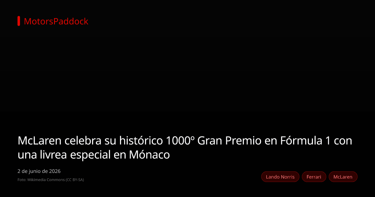 McLaren celebra su histórico 1000º Gran Premio en Fórmula 1 con una livrea especial en Mónaco