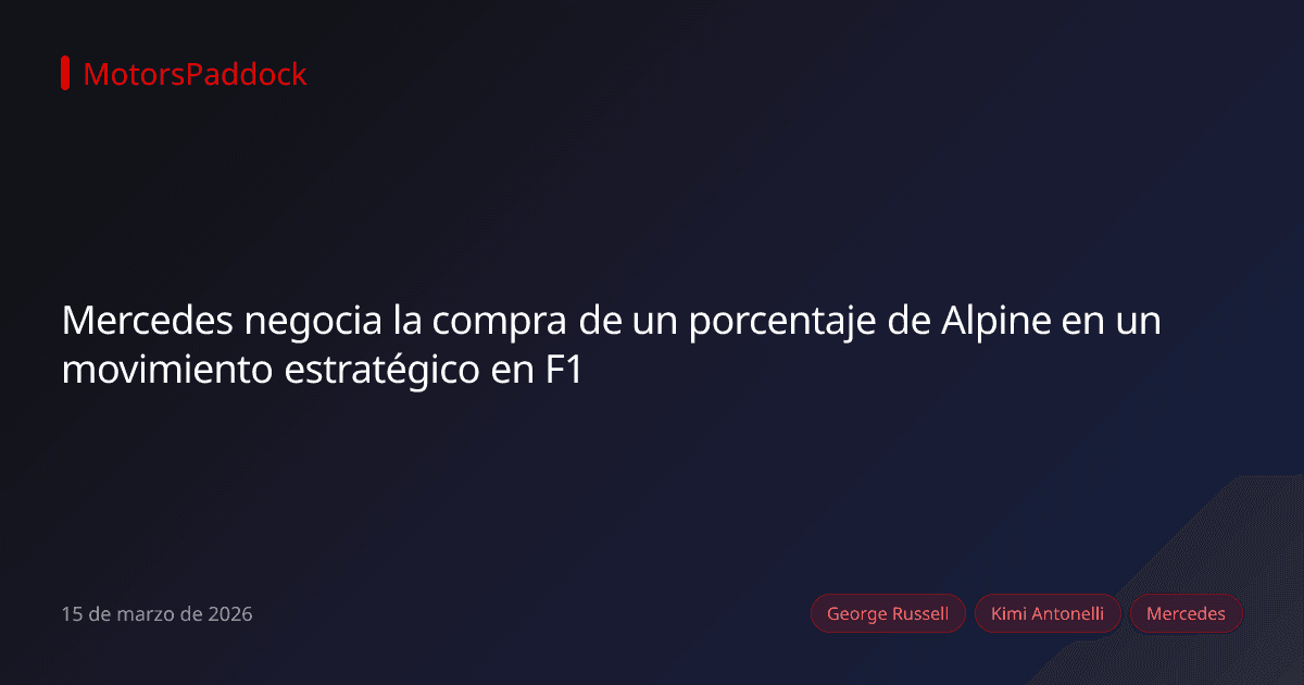 Mercedes negocia la compra de un porcentaje de Alpine en un movimiento estratégico en F1