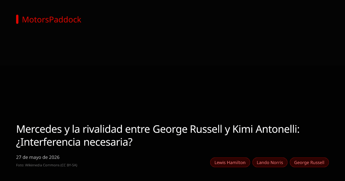 Mercedes y la rivalidad entre George Russell y Kimi Antonelli: ¿Interferencia necesaria?