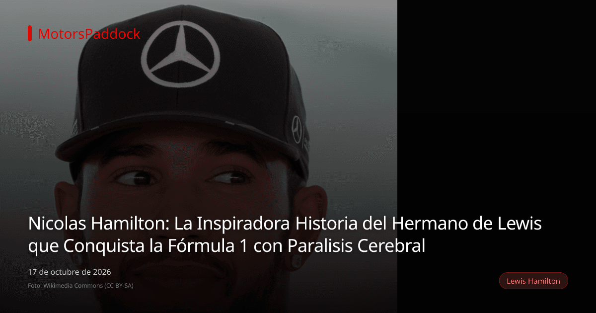 Nicolas Hamilton: La Inspiradora Historia del Hermano de Lewis que Conquista la Fórmula 1 con Paralisis Cerebral