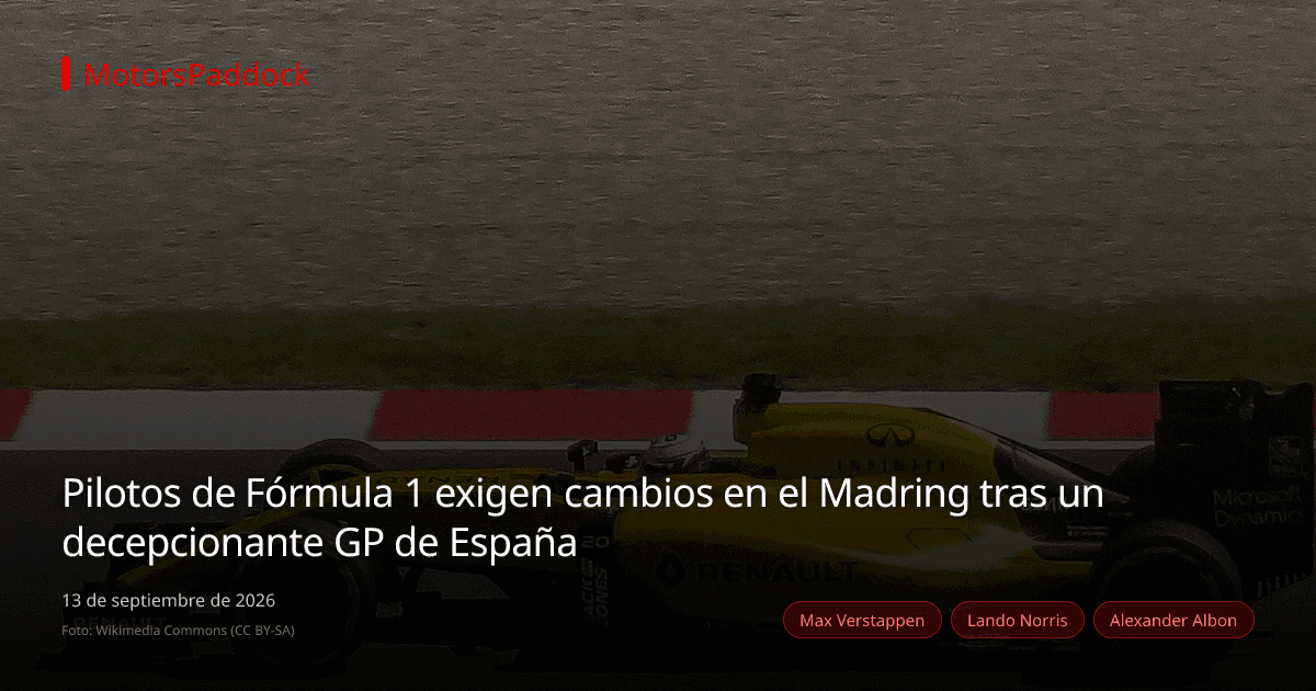 Pilotos de Fórmula 1 exigen cambios en el Madring tras un decepcionante GP de España