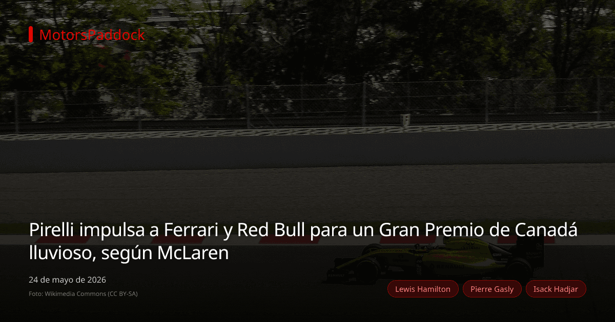 Pirelli impulsa a Ferrari y Red Bull para un Gran Premio de Canadá lluvioso, según McLaren
