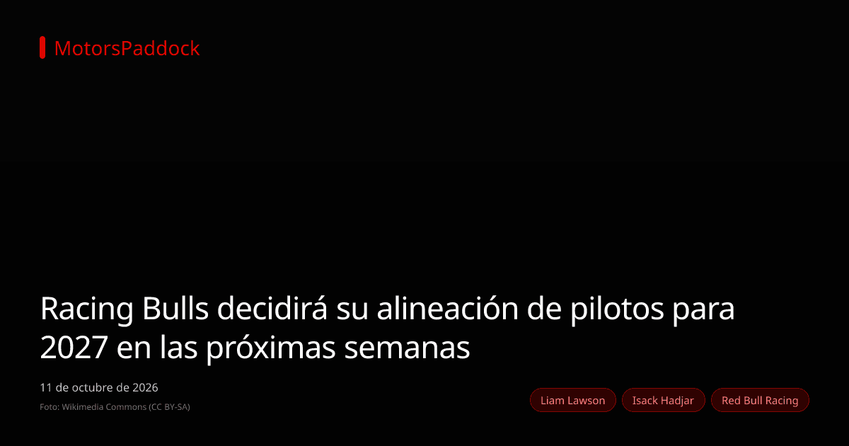 Racing Bulls decidirá su alineación de pilotos para 2027 en las próximas semanas