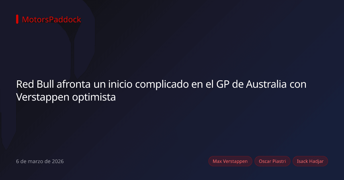 Red Bull afronta un inicio complicado en el GP de Australia con Verstappen optimista
