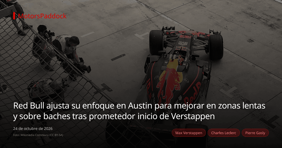 Red Bull ajusta su enfoque en Austin para mejorar en zonas lentas y sobre baches tras prometedor inicio de Verstappen