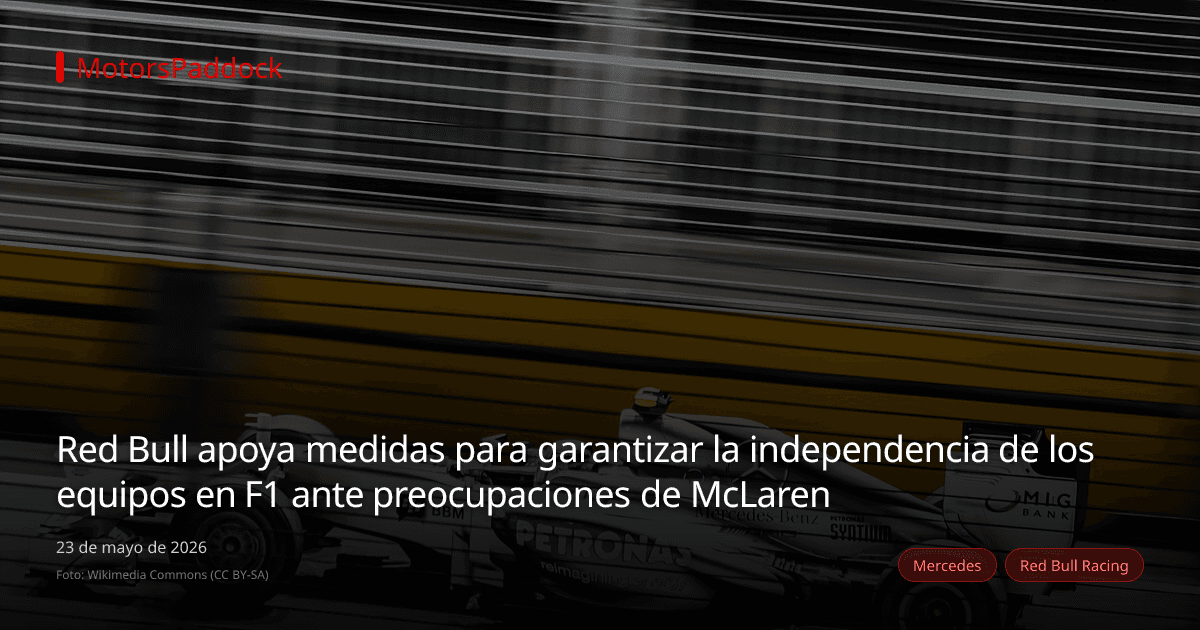 Red Bull apoya medidas para garantizar la independencia de los equipos en F1 ante preocupaciones de McLaren