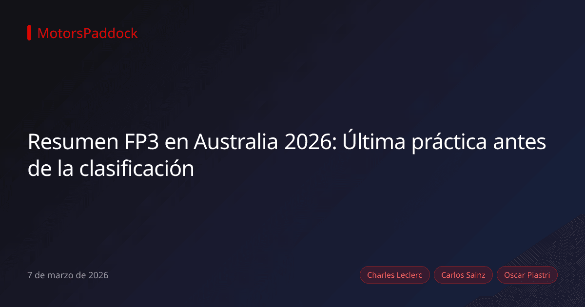 Resumen FP3 en Australia 2026: Última práctica antes de la clasificación
