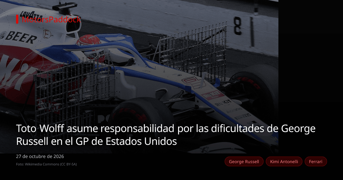 Toto Wolff asume responsabilidad por las dificultades de George Russell en el GP de Estados Unidos