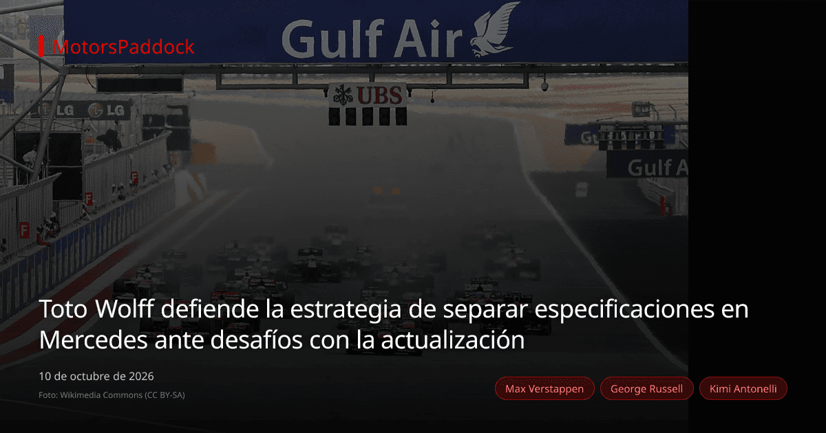 Toto Wolff defiende la estrategia de separar especificaciones en Mercedes ante desafíos con la actualización