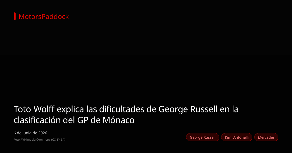 Toto Wolff explica las dificultades de George Russell en la clasificación del GP de Mónaco