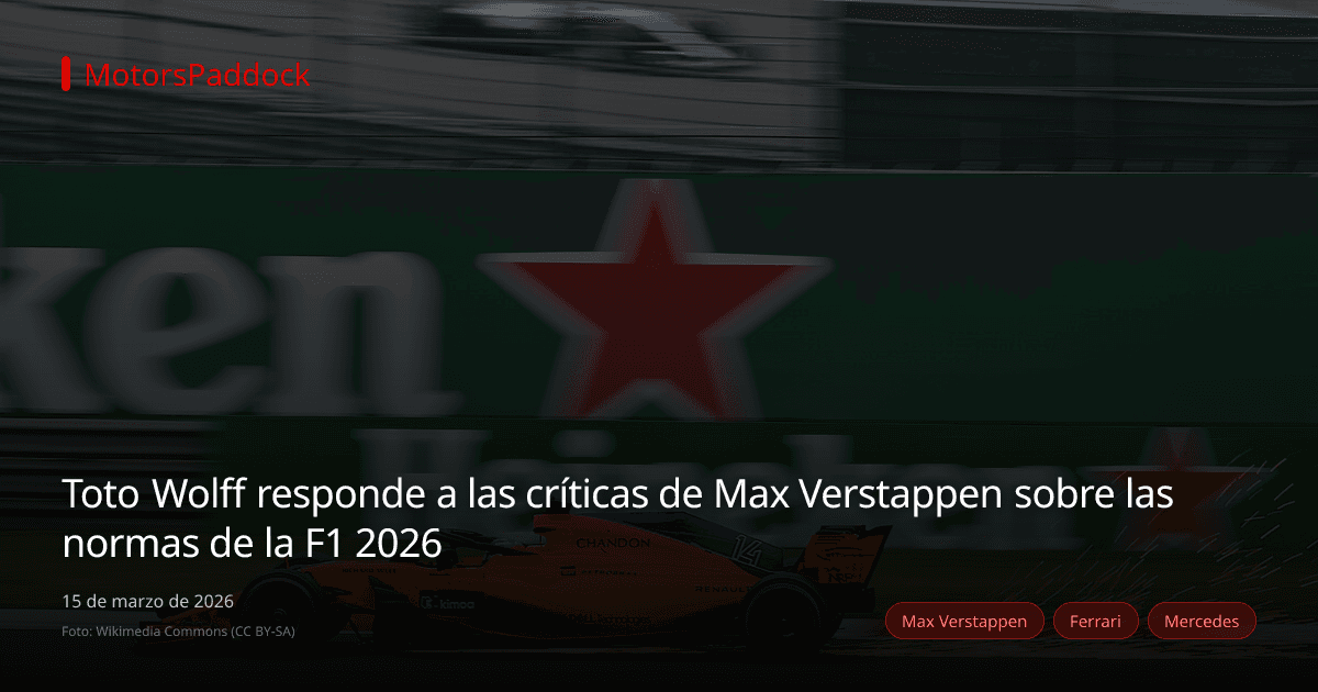 Toto Wolff responde a las críticas de Max Verstappen sobre las normas de la F1 2026