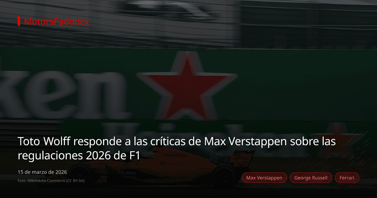 Toto Wolff responde a las críticas de Max Verstappen sobre las regulaciones 2026 de F1