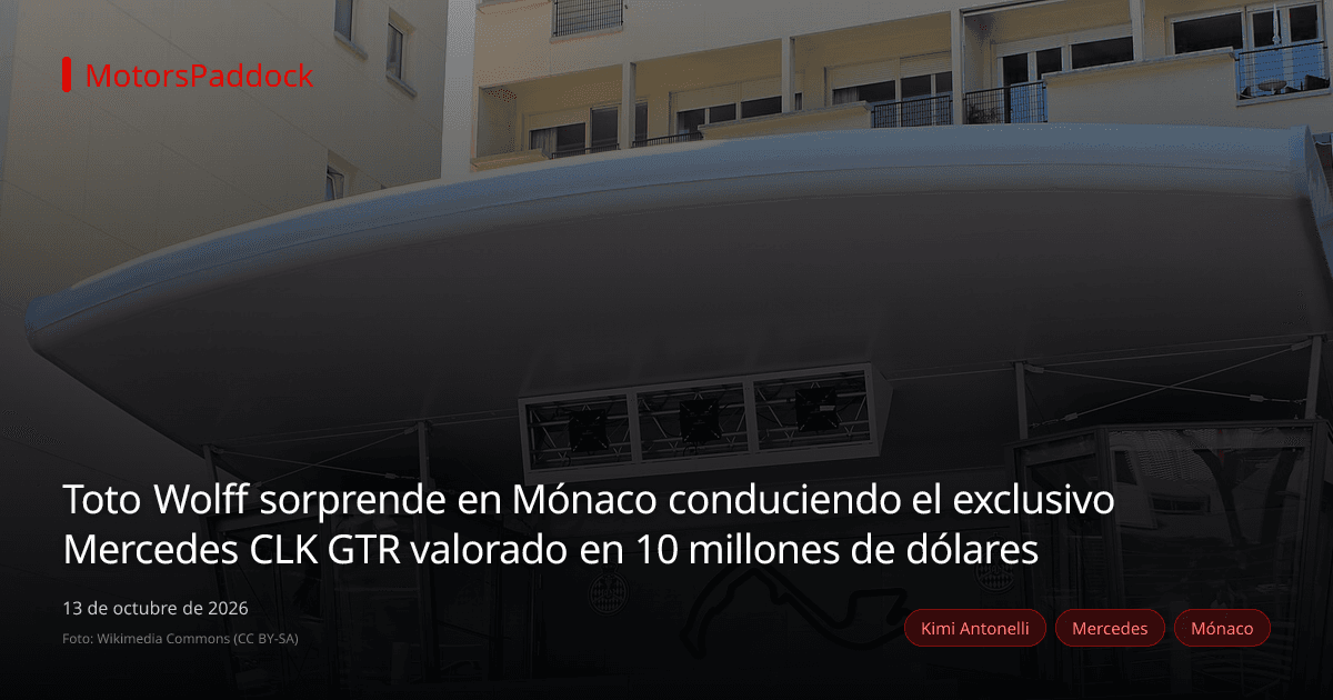 Toto Wolff sorprende en Mónaco conduciendo el exclusivo Mercedes CLK GTR valorado en 10 millones de dólares