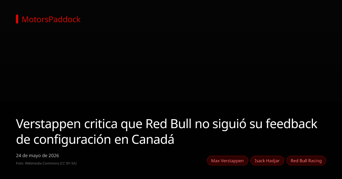 Verstappen critica que Red Bull no siguió su feedback de configuración en Canadá