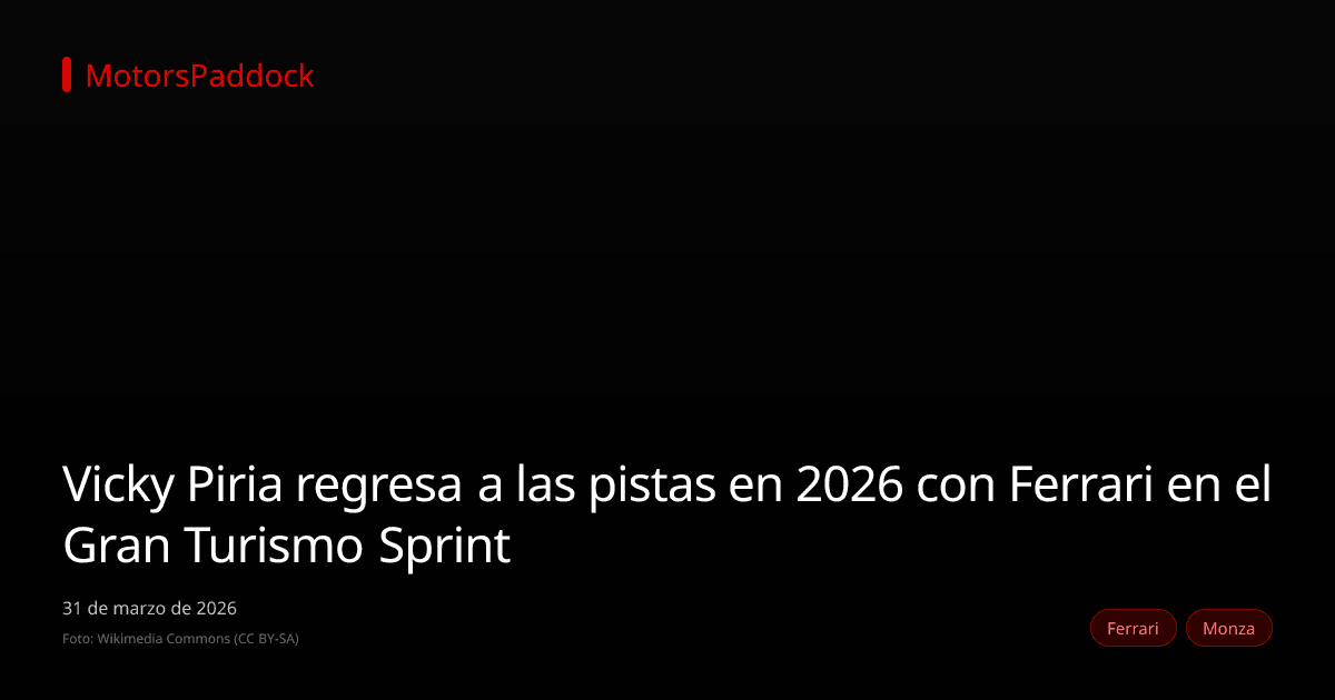 Vicky Piria regresa a las pistas en 2026 con Ferrari en el Gran Turismo Sprint