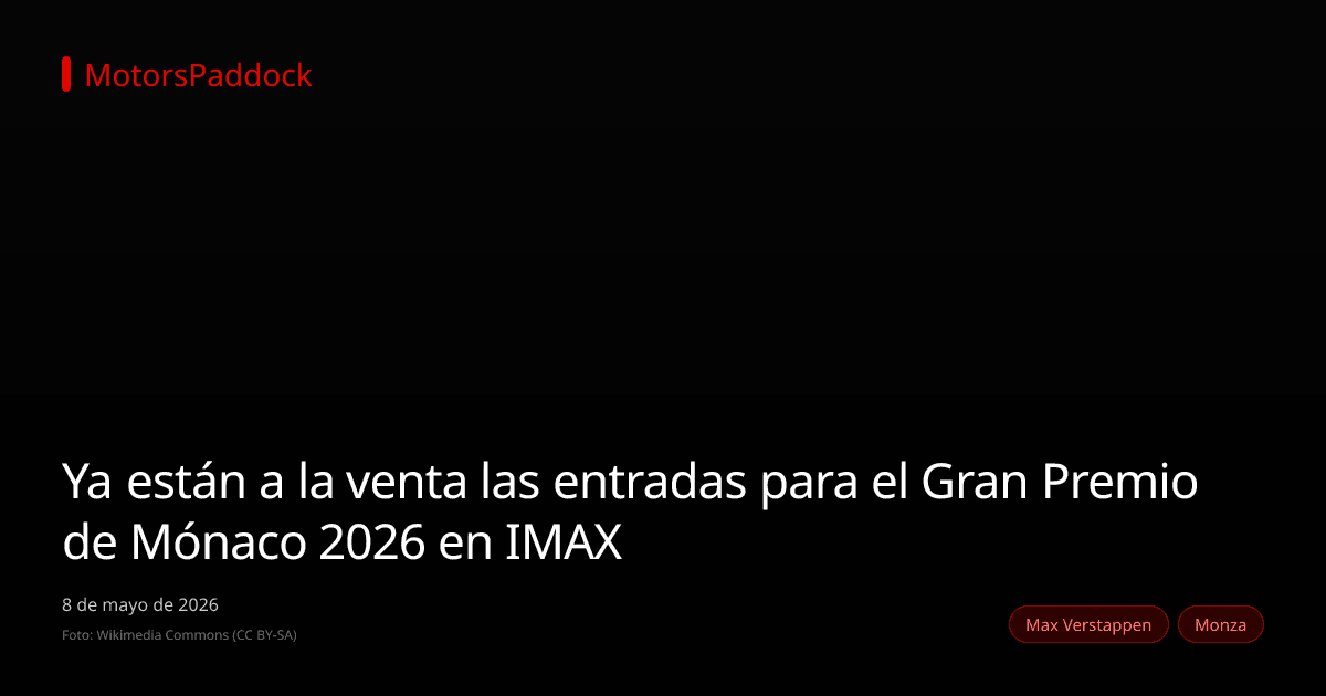 Ya están a la venta las entradas para el Gran Premio de Mónaco 2026 en IMAX