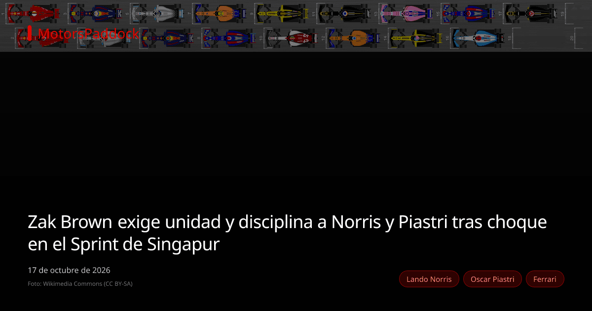 Zak Brown exige unidad y disciplina a Norris y Piastri tras choque en el Sprint de Singapur