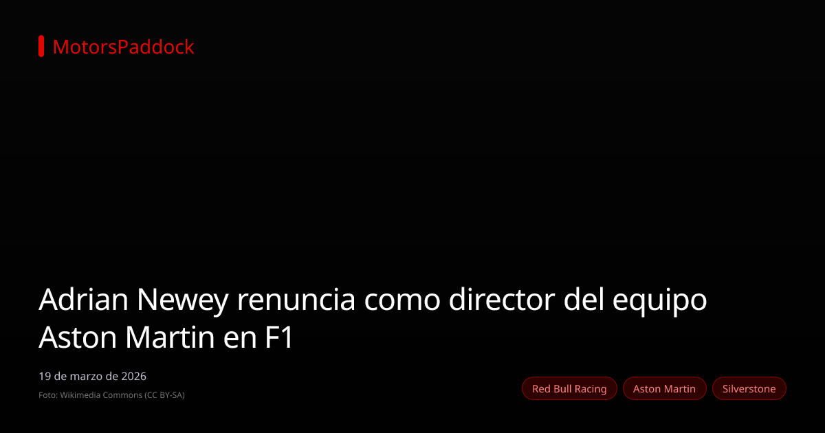 Adrian Newey renuncia como director del equipo Aston Martin en F1