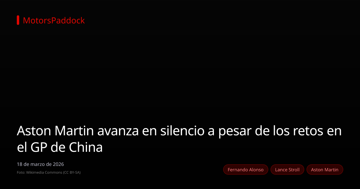 Aston Martin avanza en silencio a pesar de los retos en el GP de China