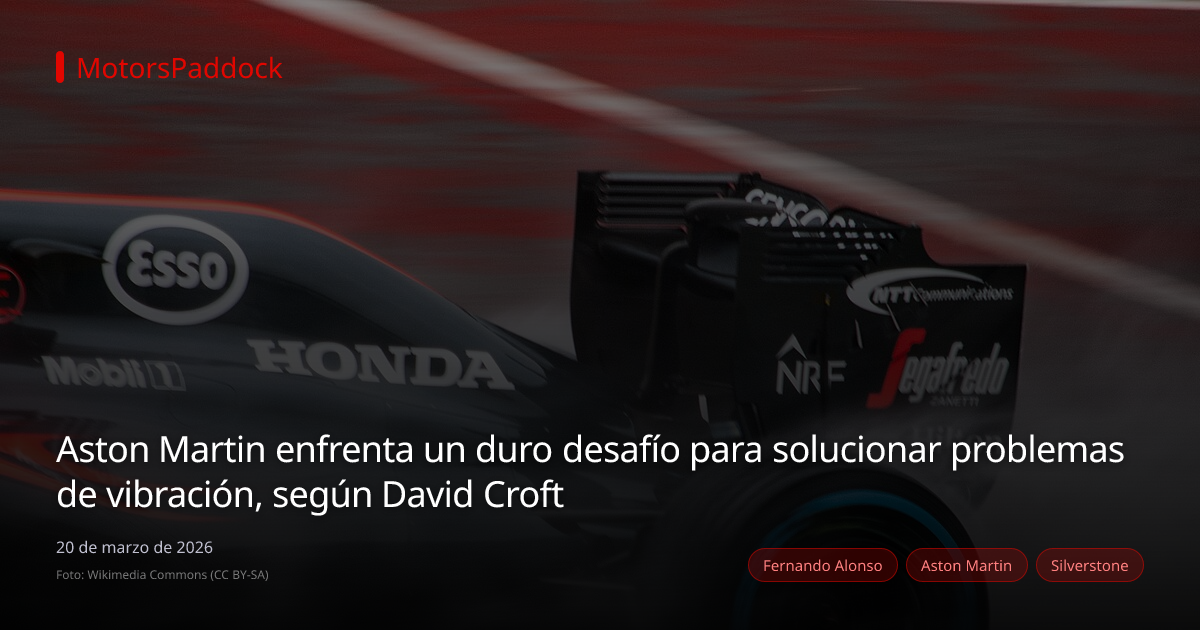 Aston Martin enfrenta un duro desafío para solucionar problemas de vibración, según David Croft