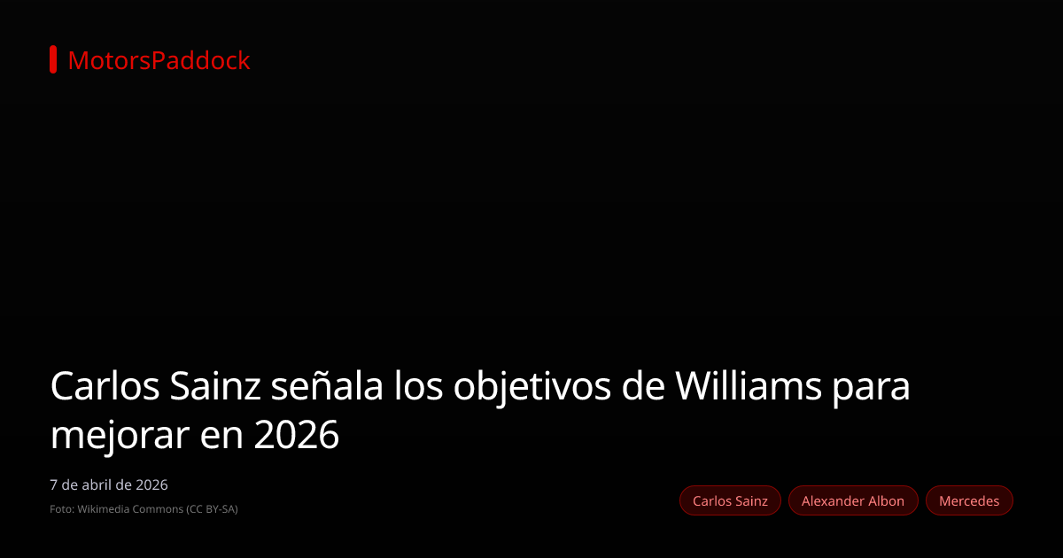 Carlos Sainz señala los objetivos de Williams para mejorar en 2026