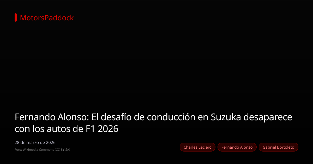 Fernando Alonso: El desafío de conducción en Suzuka desaparece con los autos de F1 2026