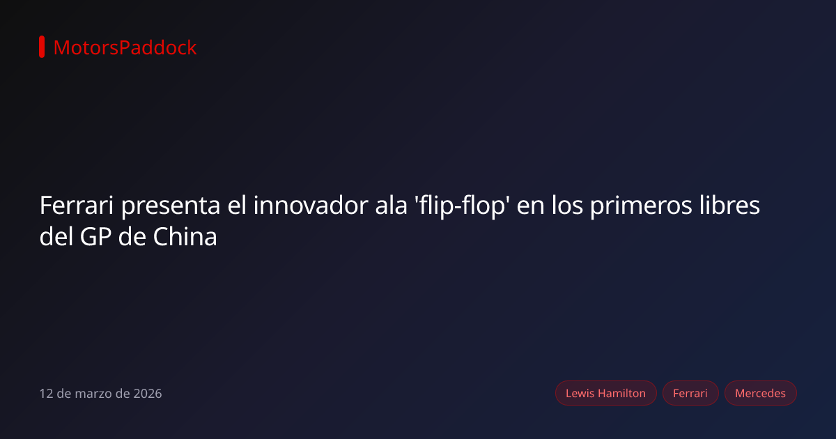 Ferrari presenta el innovador ala 'flip-flop' en los primeros libres del GP de China