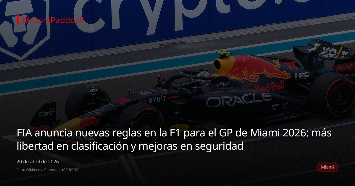 FIA anuncia nuevas reglas en la F1 para el GP de Miami 2026: más libertad en clasificación y mejoras en seguridad