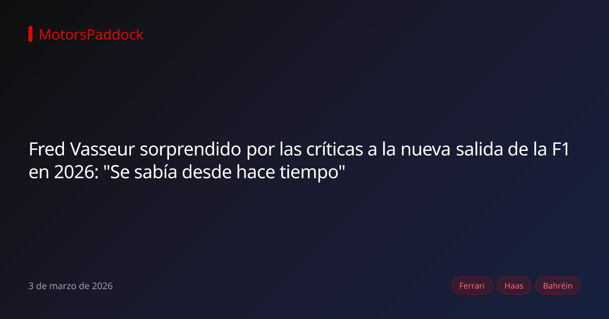 Fred Vasseur sorprendido por las críticas a la nueva salida de la F1 en 2026: "Se sabía desde hace tiempo"