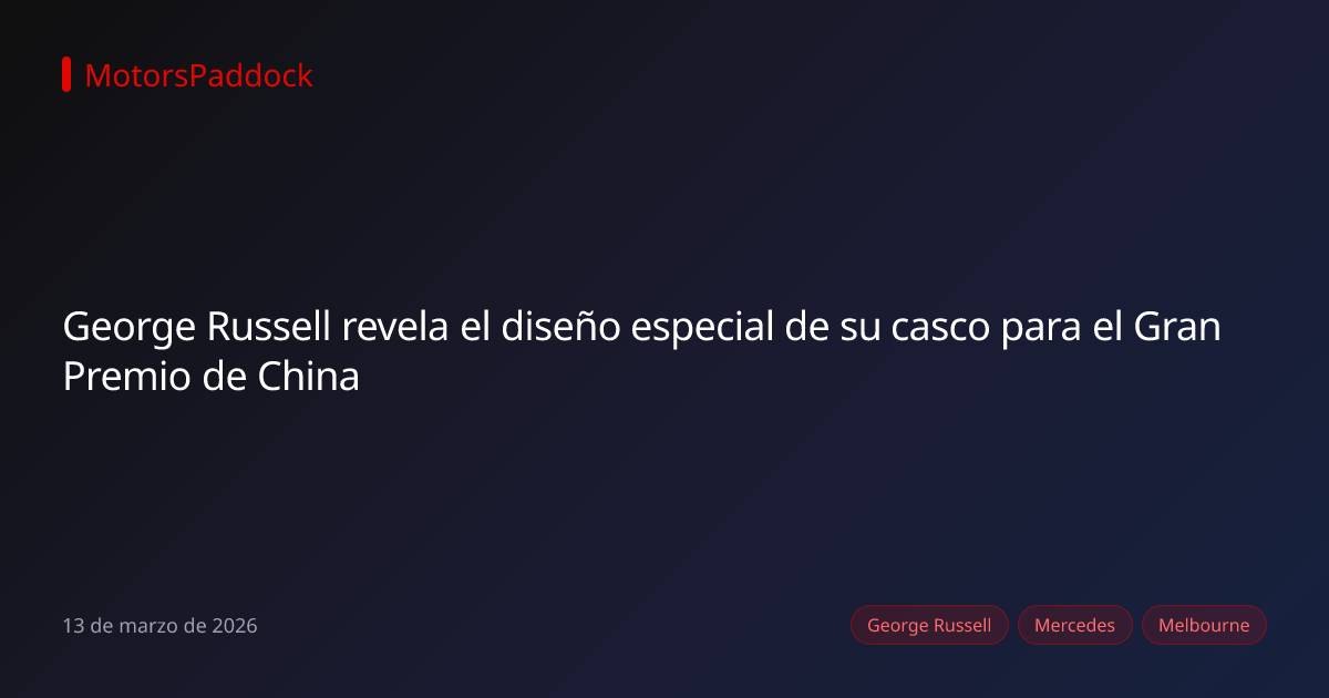 George Russell revela el diseño especial de su casco para el Gran Premio de China