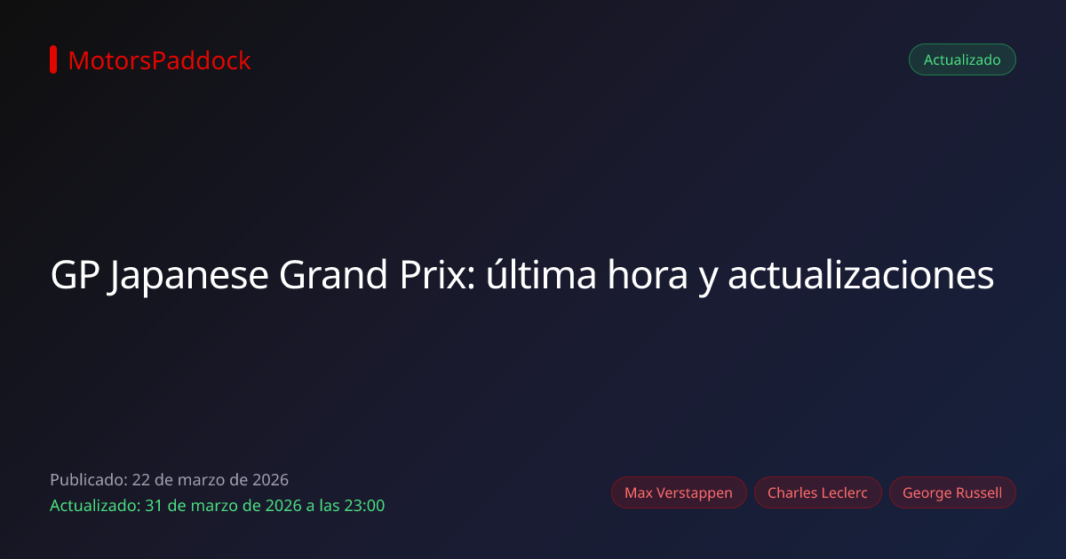 GP Japanese Grand Prix: última hora y actualizaciones