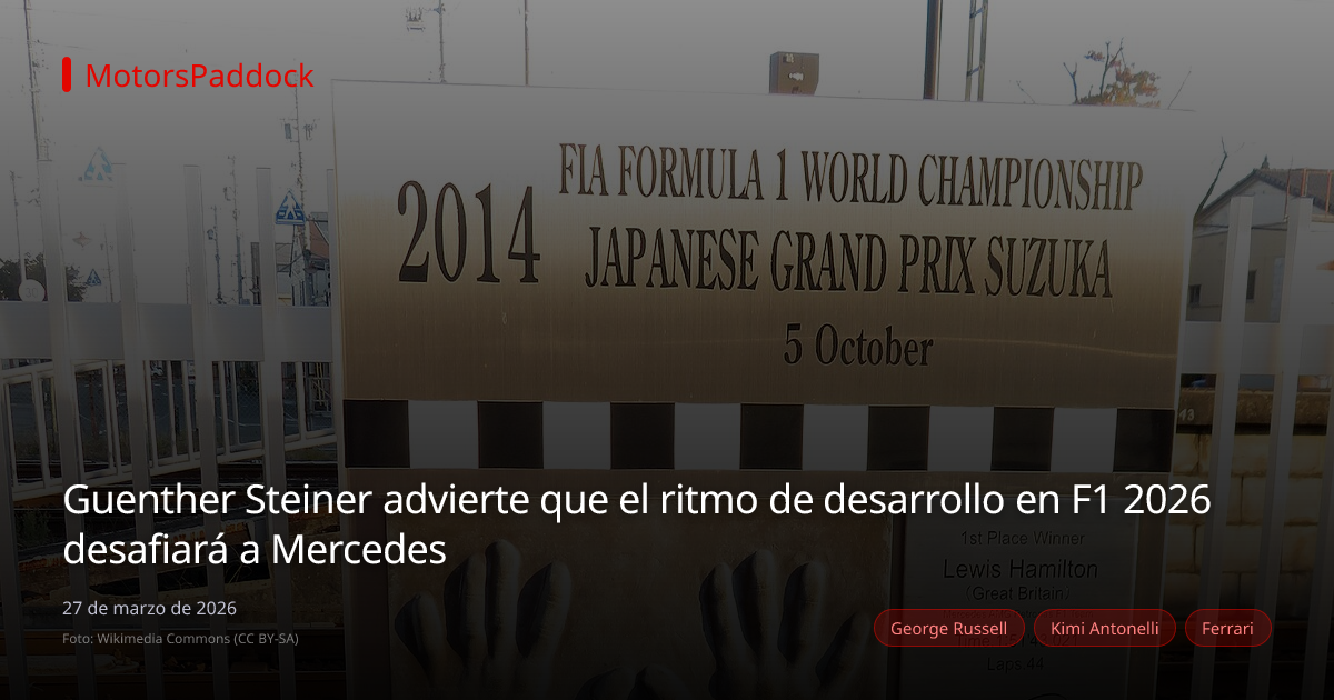 Guenther Steiner advierte que el ritmo de desarrollo en F1 2026 desafiará a Mercedes