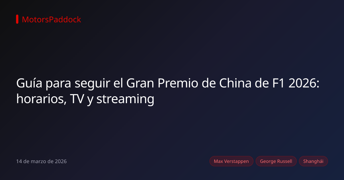 Guía para seguir el Gran Premio de China de F1 2026: horarios, TV y streaming