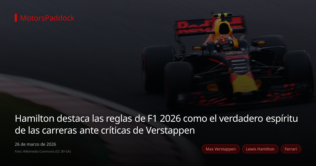 Hamilton destaca las reglas de F1 2026 como el verdadero espíritu de las carreras ante críticas de Verstappen