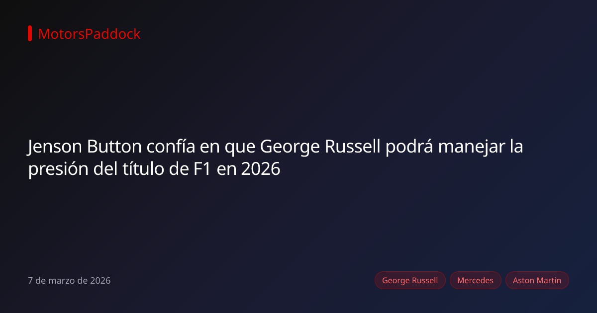 Jenson Button confía en que George Russell podrá manejar la presión del título de F1 en 2026