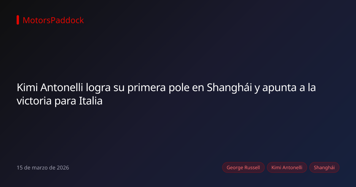 Kimi Antonelli logra su primera pole en Shanghái y apunta a la victoria para Italia