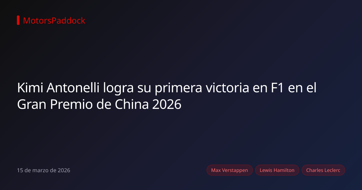 Kimi Antonelli logra su primera victoria en F1 en el Gran Premio de China 2026