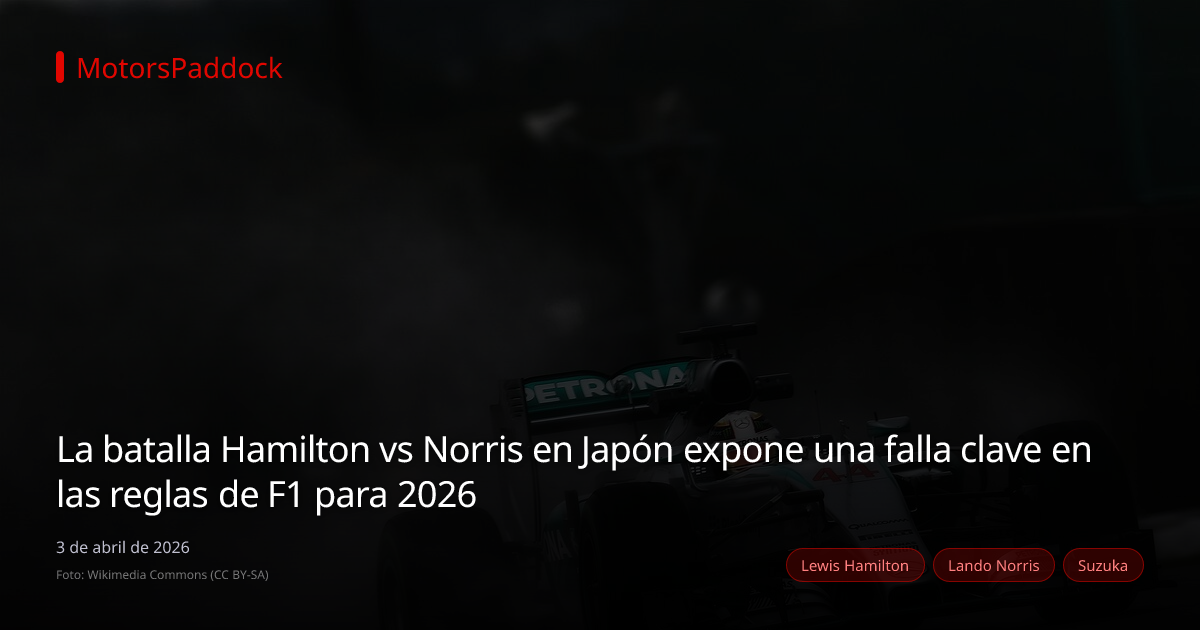 La batalla Hamilton vs Norris en Japón expone una falla clave en las reglas de F1 para 2026